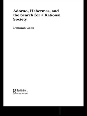 cover image of Adorno, Habermas and the Search for a Rational Society